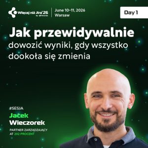 Jak przewidywalnie dowozić wyniki, gdy wszystko się zmienia